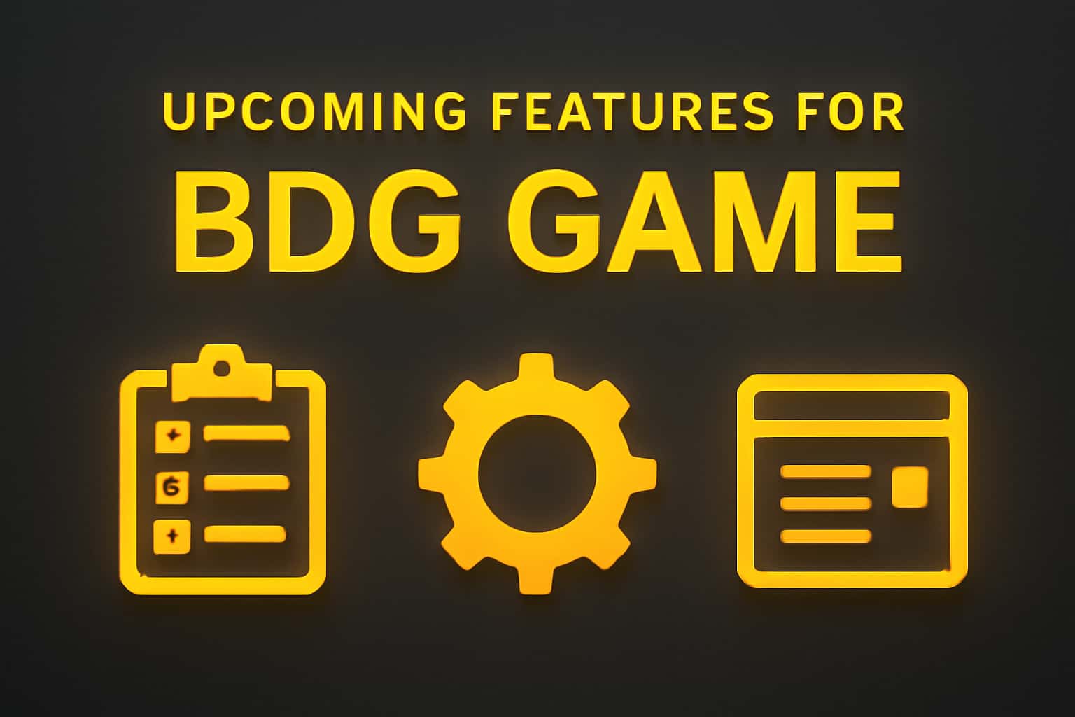 An informational scene showcasing the upcoming features of BDG Game.